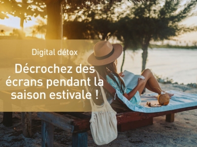 Déconnexion numérique pendant l'été : comment réussir une digital detox ?