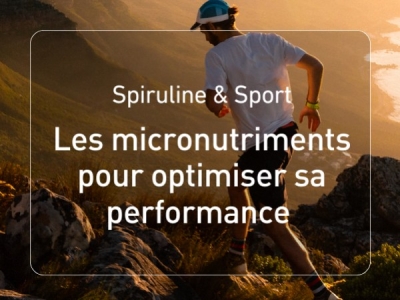 Sport et Spiruline : Micronutriments essentiels pour athlètes