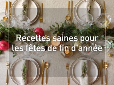 Recettes saines pour les fêtes de fin d'année